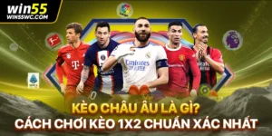 Kèo Châu Âu Là Gì? Cách Chơi Kèo 1x2 Chuẩn Xác Nhất
