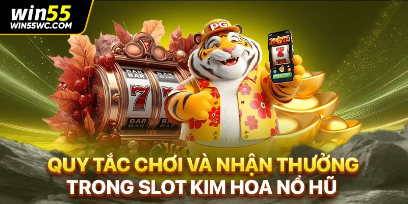 Quy tắc chơi và nhận thưởng trong slot Kim hoa nổ hũ