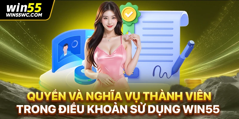 Quyền và nghĩa vụ thành viên trong điều khoản sử dụng WIN55