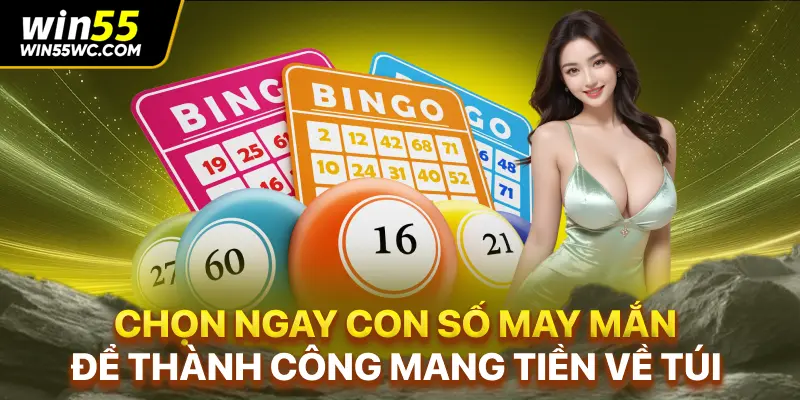Chọn ngay con số may mắn để thành công mang tiền về túi