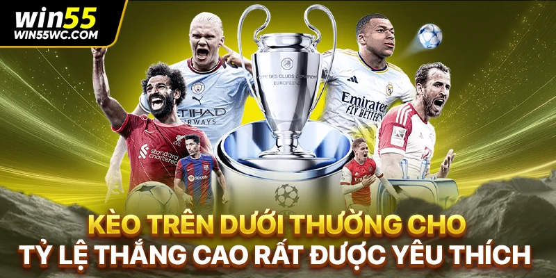 Kèo trên dưới thường cho tỷ lệ thắng cao, rất được yêu thích