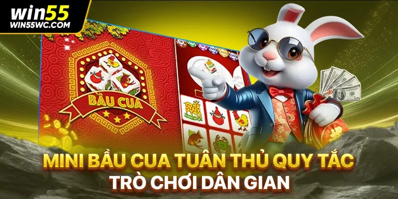 Mini Bầu Cua tuân thủ quy tắc trò chơi dân gian