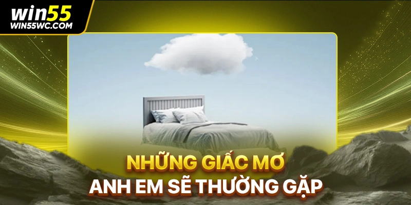 Những giấc mơ anh em sẽ thường gặp