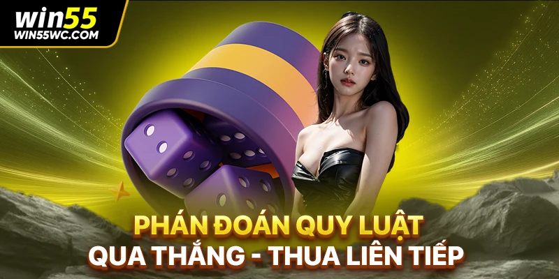 Phán đoán quy luật qua thắng - thua liên tiếp