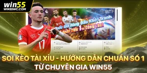 Soi Kèo Tài Xỉu - Hướng Dẫn Chuẩn Số 1 Từ Chuyên Gia WIN55