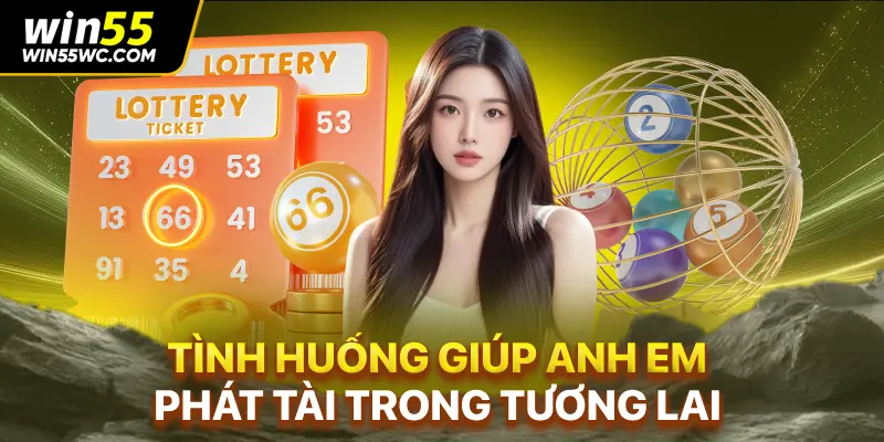 Tình huống giúp anh em phát tài trong tương lai