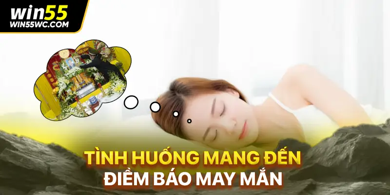Tình huống mang đến điềm báo may mắn